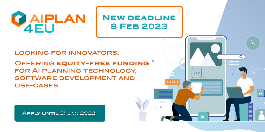 We are looking for innovators. Offering equity-free funding for AI planning technology, software development and use-cases. Apply until 31 January 2023.
